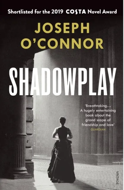 Shadowplay  by Joseph O'Connor