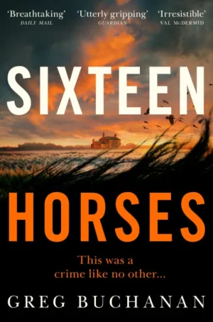 Sixteen Horses by Greg Buchanan