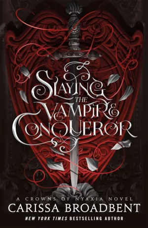 Slaying the Vampire Conqueror : A Crowns of Nyaxia Novel Cleary's