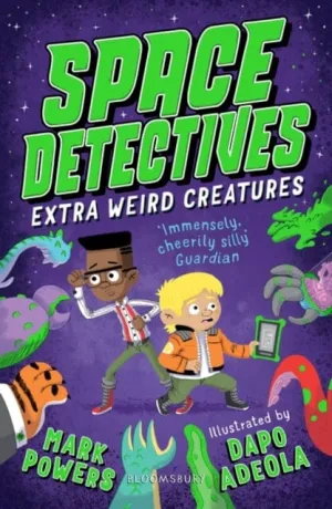 Space Detectives: Extra Weird Creatures by Mark Powers