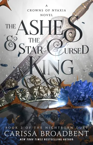 The Ashes & the Star-Cursed King : Book 2 of the Nightborn Duet Cleary's