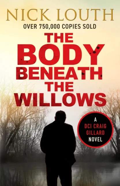 The Body Beneath the Willows by Nick Louth
