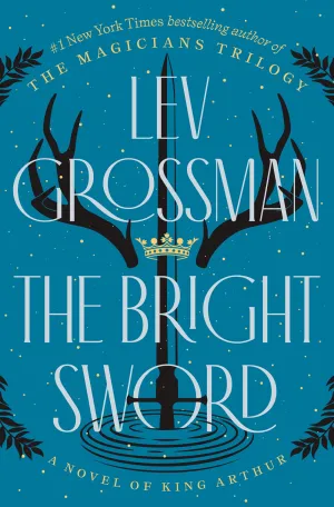 The Bright Sword : A Novel of King Arthur Cleary's