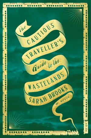 The Cautious Traveller's Guide to the Wastelands : A Novel Cleary's