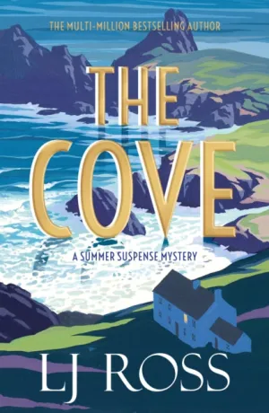 The Cove: A Summer Suspense Mystery by LJ Ross
