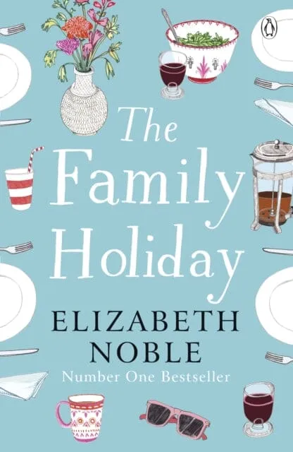 The Family Holiday: Escape to the Cotswolds for a heartwarming story of love and family by Elizabeth Noble
