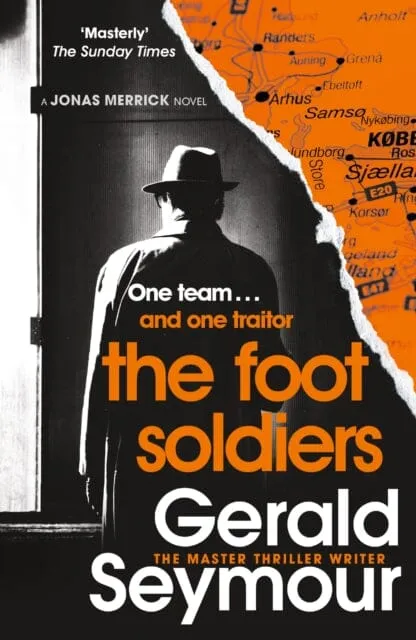 The Foot Soldiers  by Gerald Seymour