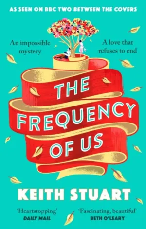 The Frequency of Us  by Keith Stuart