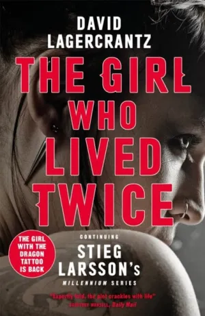 The Girl Who Lived Twice  by David Lagercrantz