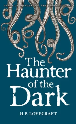 The Haunter of the Dark: Collected Short Stories Volume Three by H.P. Lovecraft