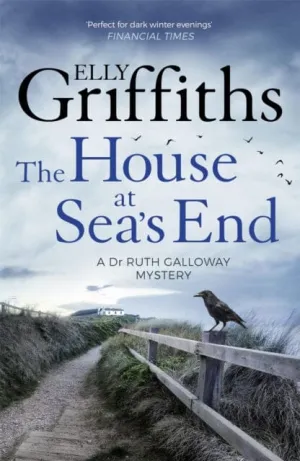 The House at Sea's End: The Dr Ruth Galloway Mysteries 3 by Elly Griffiths