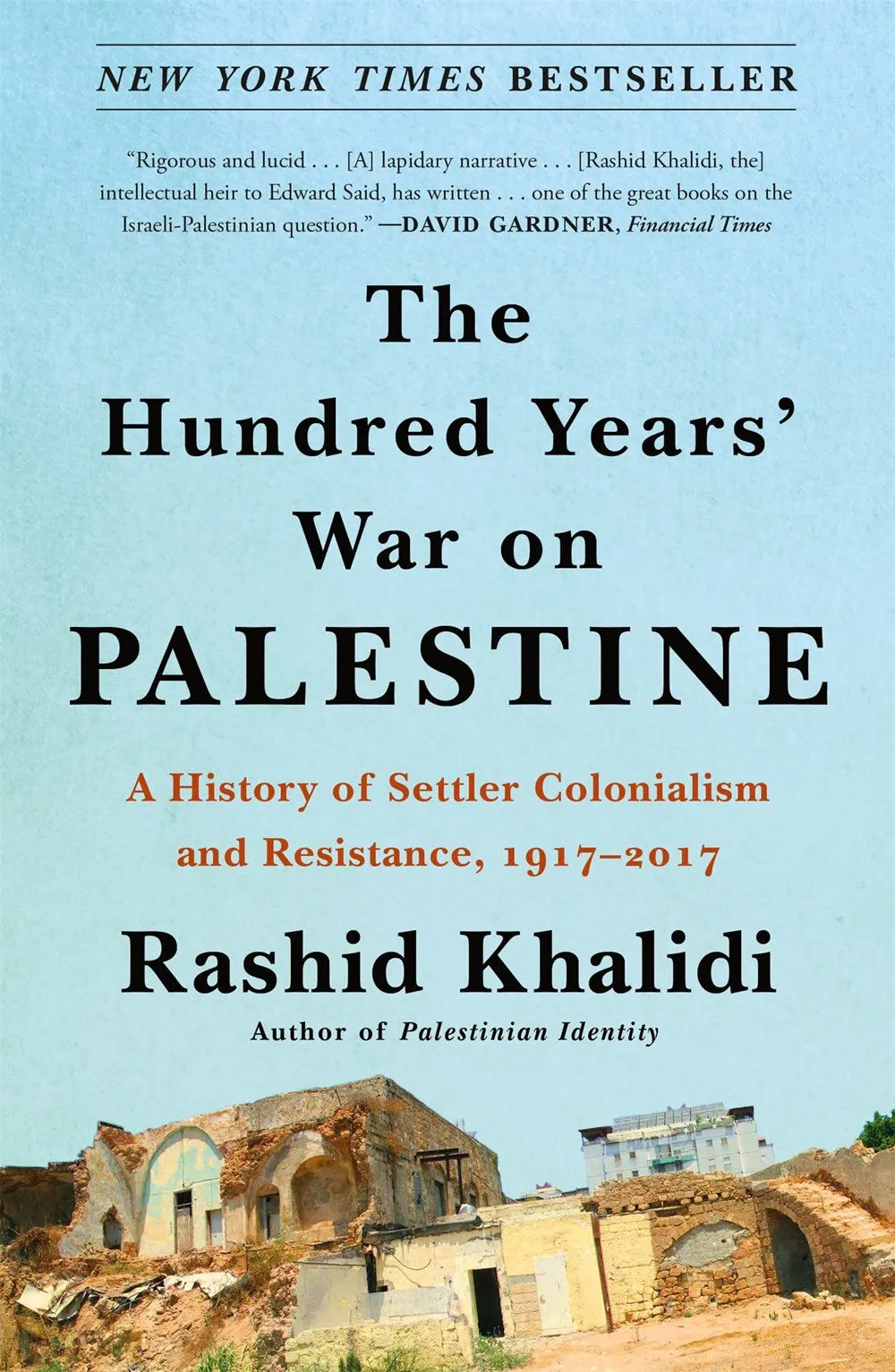 The Hundred Years' War on Palestine : A History of Settler Colonialism and Resistance, 1917–2017 Cleary's