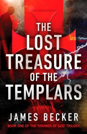 The Lost Treasure of the Templars by James Becker