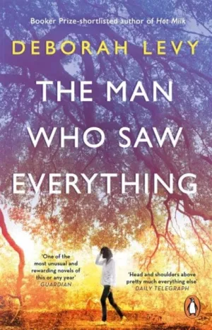 The Man Who Saw Everything by Deborah Levy
