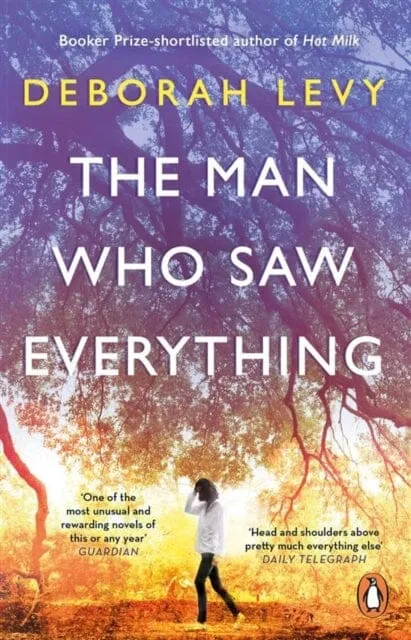 The Man Who Saw Everything by Deborah Levy
