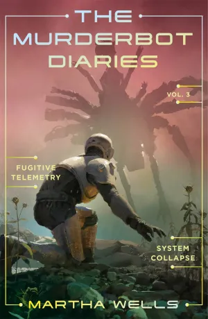 The Murderbot Diaries Vol. 3 : Fugitive Telemetry, System Collapse Cleary's