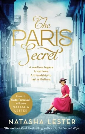 The Paris Secret: An epic and heartbreaking love story set during World War Two by Natasha Lester