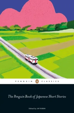 The Penguin Book of Japanese Short Stories by Jay Rubin