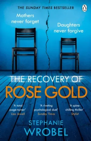 The Recovery of Rose Gold  by Stephanie Wrobel
