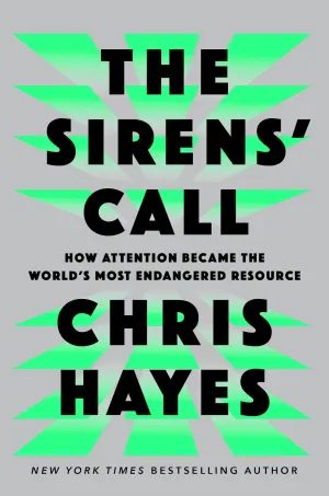 The Sirens' Call : How Attention Became the World's Most Endangered Resource Cleary's