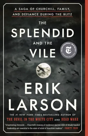 The Splendid and the Vile: A Saga of Churchill, Family, and Defiance During the Blitz Cleary's