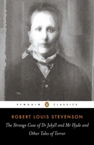 The Strange Case of Dr Jekyll and Mr Hyde and Other Tales of Terror by Robert Louis Stevenson