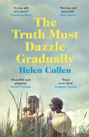 The Truth Must Dazzle Gradually  by Helen Cullen
