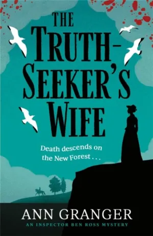The Truth-Seeker's Wife: Inspector Ben Ross mystery 8 by Ann Granger