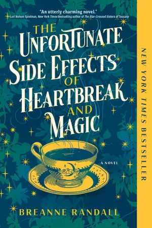 The Unfortunate Side Effects of Heartbreak and Magic : A Novel Cleary's