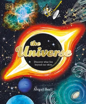 The Universe : Discover What Lies Beyond Our Skies Cleary's