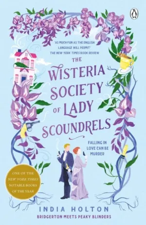 The Wisteria Society of Lady Scoundrels  by India Holton