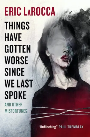 Things Have Gotten Worse Since We Last Spoke And Other Misfortunes Cleary's