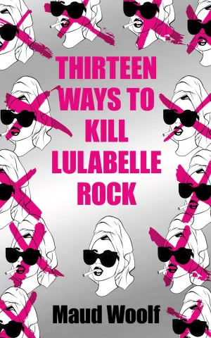 Thirteen Ways to Kill Lulabelle Rock Cleary's