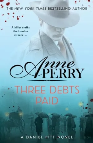 Three Debts Paid (Daniel Pitt Mystery 5) by Anne Perry
