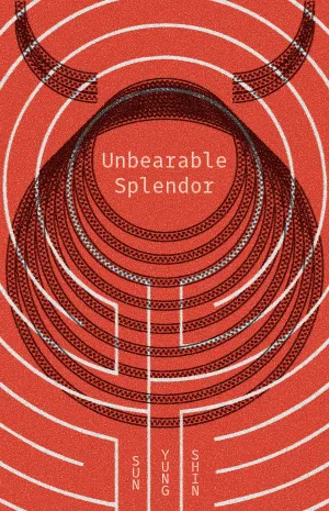 Unbearable Splendor