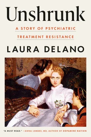 Unshrunk : A Story of Psychiatric Treatment Resistance Cleary's