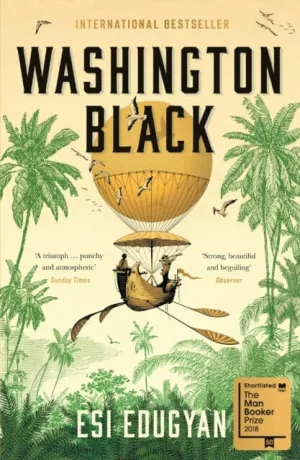 Washington Black  by Esi Edugyan