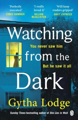 Watching from the Dark  by Gytha Lodge