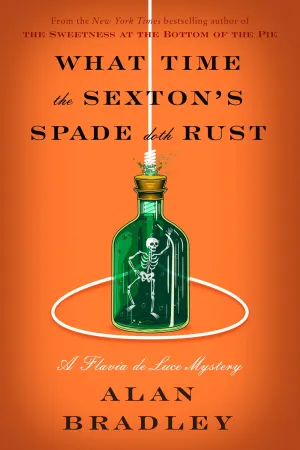 What Time the Sexton's Spade Doth Rust : A Flavia de Luce Novel Cleary's