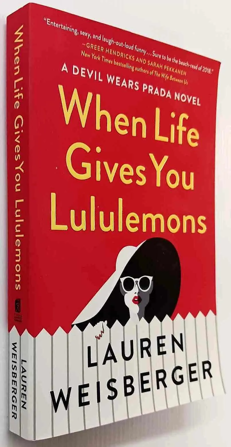 WHEN LIFE GIVES YOU LULULEMONS - Lauren Weisberger