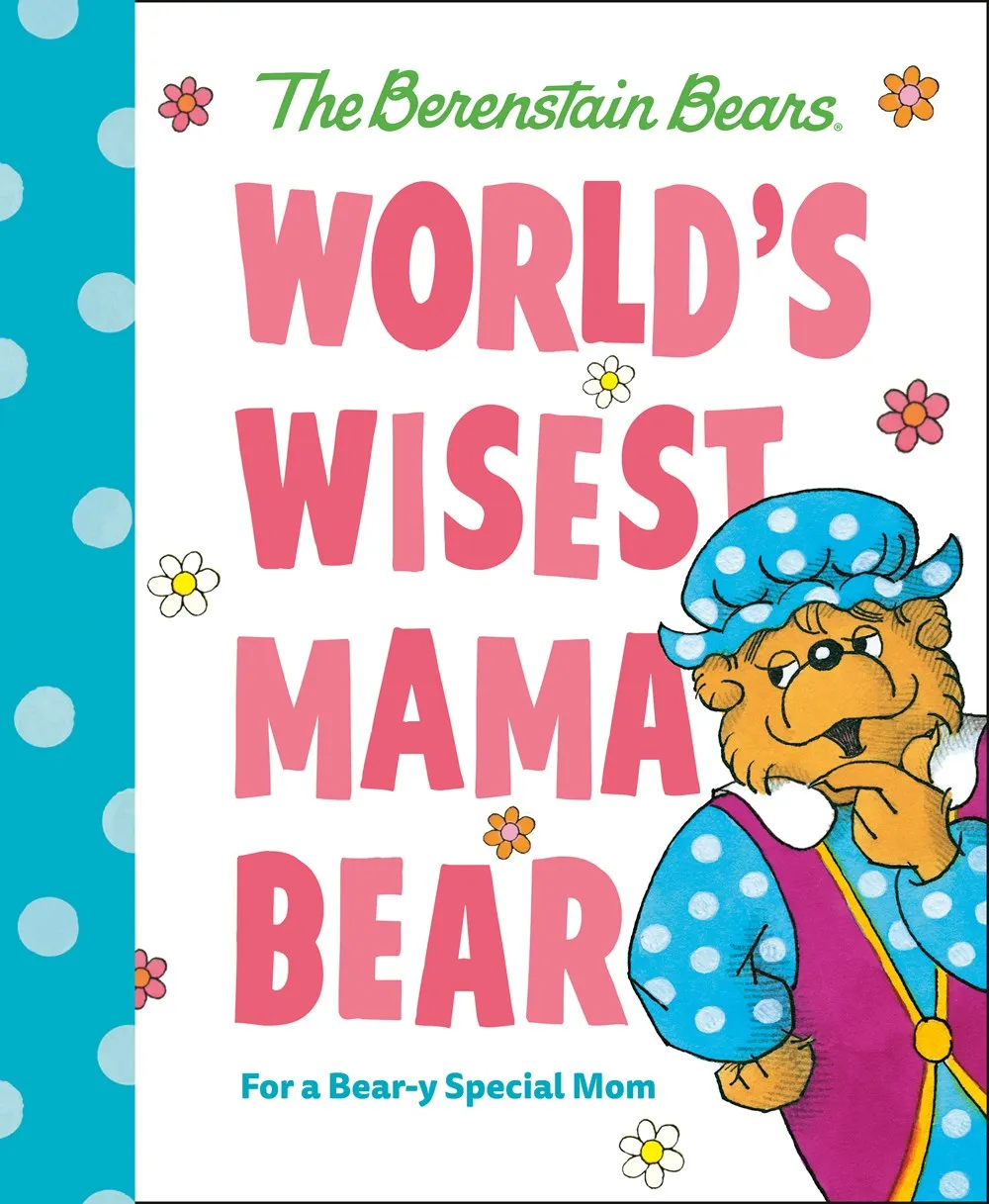 World's Wisest Mama Bear (Berenstain Bears) : For a Bear-y Special Mom Cleary's