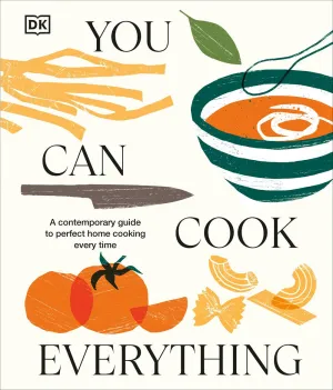 You Can Cook Everything : A Comprehensive Guide to Home-Cooking Every Time Cleary's